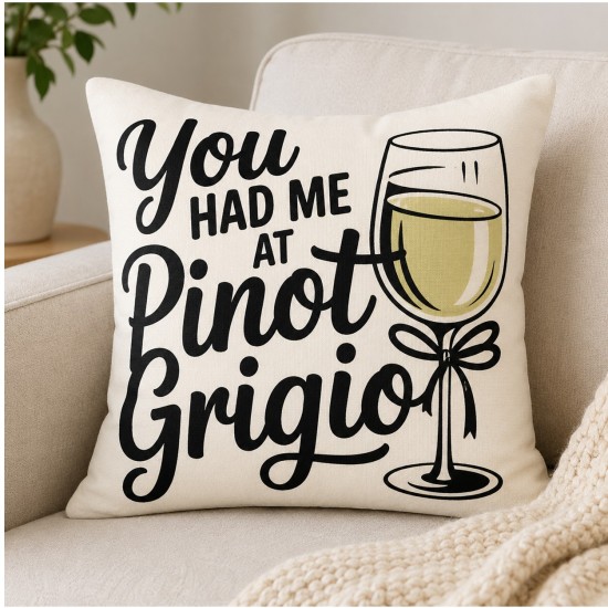 You Had Me at Pinot Grigio Linen Pillow Cover 15.75"